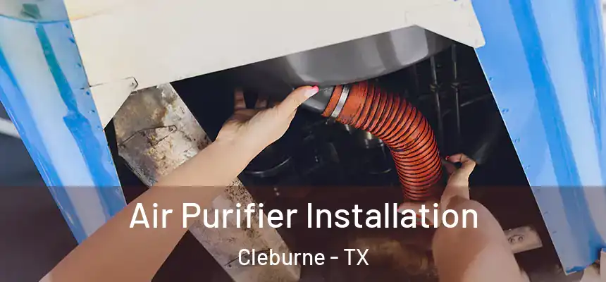 Air Purifier Installation Cleburne - TX